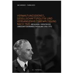 Verwaltungsdienst, Gesellschaftspolitik und Vergangenheitsbewältigung nach 1945. Das Beispiel des La, Fachbücher von Uwe Kaminsky