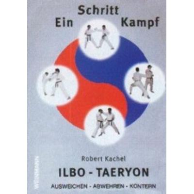 Ein-Schritt-Kampf Ilbo-Taeryon, Taschenbuch von Robert Kachel, Weinmann Verlag, 978-3-87892-071-7
