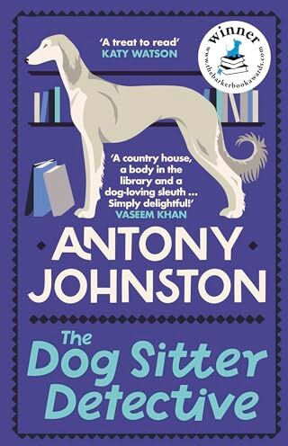 Antony Johnston - The Dog Sitter Detective: The tail-wagging cosy crime series, 'Simply delightful!' - Vaseem Khan (Dog Sitter Detective, 1, Band 1) - Preis vom 11.10.2026 03:10:56 h