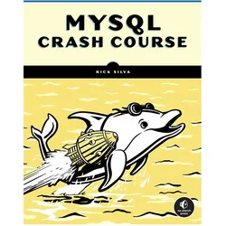 MySQL Crash Course, Fachbücher von Rick Silva