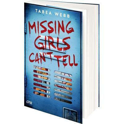 Missing Girls Can't Tell, Taschenbuch von Tabea Webb, ONE, 978-3-8466-0320-8