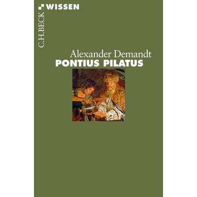 Pontius Pilatus, Taschenbuch von Alexander Demandt, C.H. Beck, 978-3-406-63362-1
