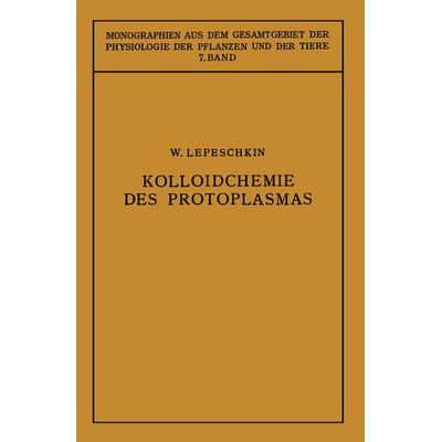 Kolloidchemie des Protoplasmas, Taschenbuch von Vladimir Vasil’evich Lepeshkin, Springer Berlin, 978-3-662-01795-1