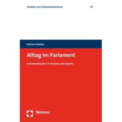 Alltag im Parlament, Taschenbuch von Helmar Schöne, Nomos, 978-3-8329-5306-5
