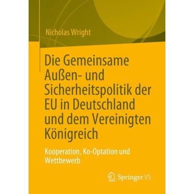 Die Gemeinsame Außen- und Sicherheitspolitik der EU in Deutschland und dem Vereinigten Königreich, Taschenbuch von Nicholas Wright, Springer,