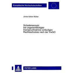 Schadensersatz bei ungerechtfertigter Inanspruchnahme vorläufigen Rechtsschutzes nach der VwGO, Fachbücher von Jonas Adrian Müller