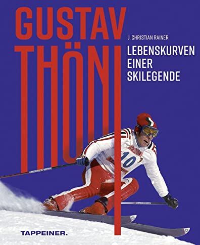 Rainer, J. Christian - Gustav Thöni - Lebenskurven einer Skilegende - Preis vom 11.10.2026 03:10:56 h