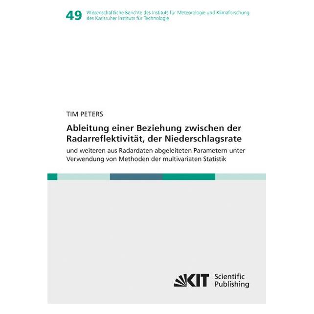 KIT Scientific Publishing Ableitung einer Beziehung zwischen der Radarreflektivität, der Niederschlagsrate und weiteren aus Ra (Deutsch, Softcover, Tim Peters) (55515264)