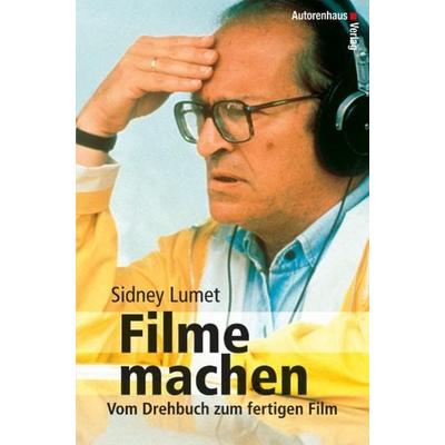 Filme machen, Taschenbuch von Sidney Lumet, Autorenhaus-Verlag, 978-3-86671-001-6