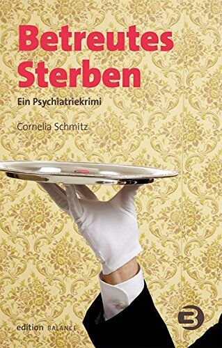 Cornelia Schmitz - Betreutes Sterben: Ein Psychiatriekrimi - Preis vom 11.10.2026 03:10:56 h