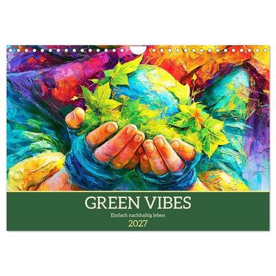 Green Vibes. Einfach nachhaltig leben (Wandkalender 2027 DIN A4 quer), CALVENDO Monatskalender