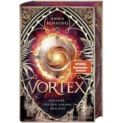 Vortex – Die Liebe, die den Anfang brachte Schmuckausgabe, Belletristik von Anna Benning