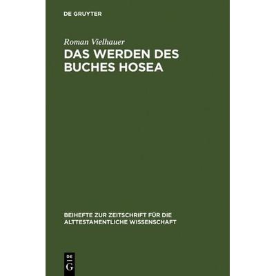 Das Werden des Buches Hosea, Gebundene Ausgabe von Roman Vielhauer, De Gruyter, 978-3-11-018242-2