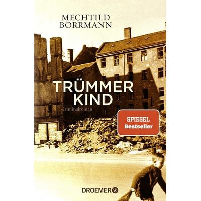Trümmerkind, Taschenbuch von Mechtild Borrmann, Droemer Taschenbuch