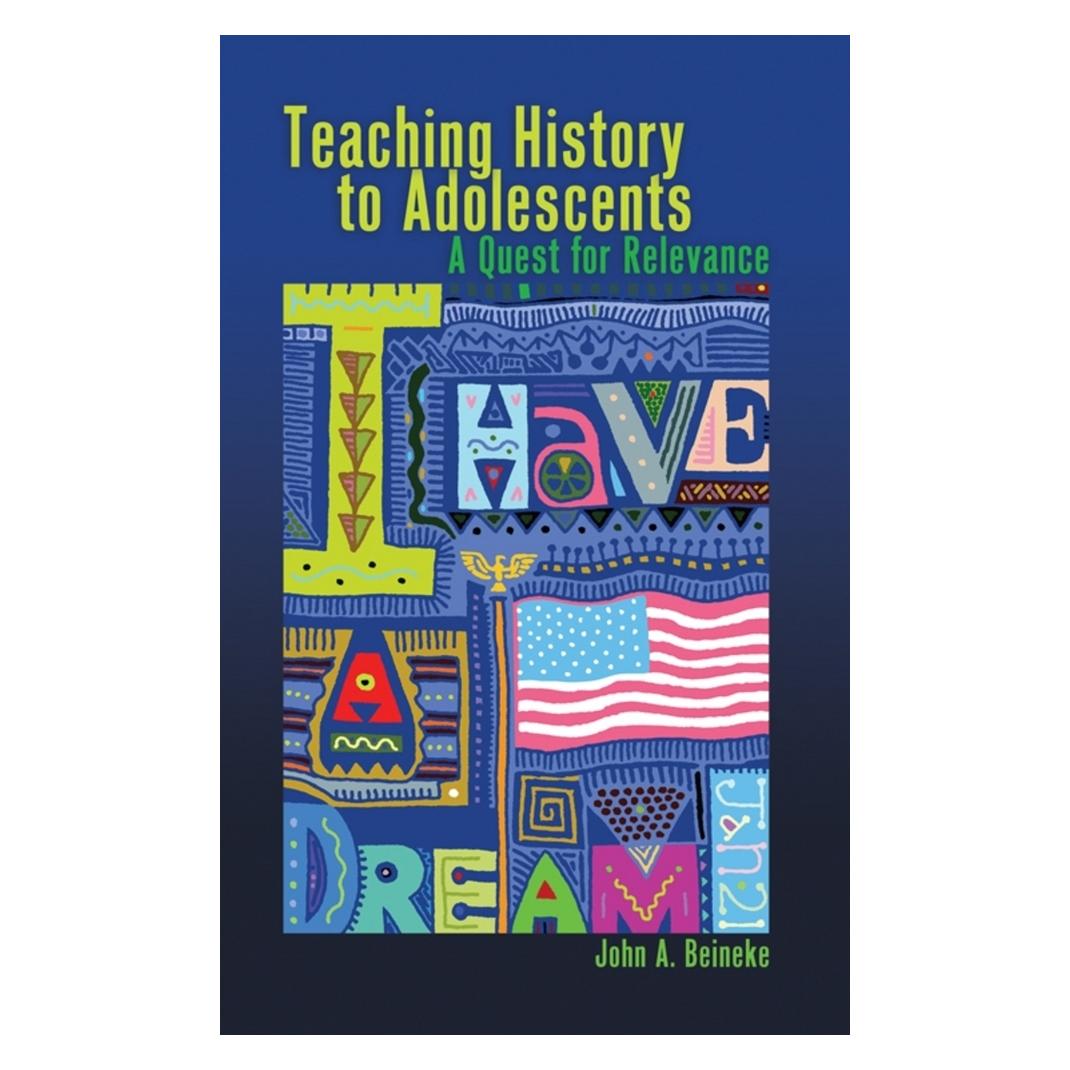 Peter Lang Teaching History to Adolescents (Englisch, Softcover, John A Beineke, John A. Beineke) (56021306)