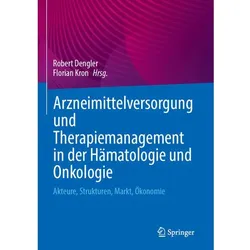 Arzneimittelversorgung und Therapiemanagement in der Hämatologie und Onkologie, Fachbücher von Robert Dengler, Florian Kron