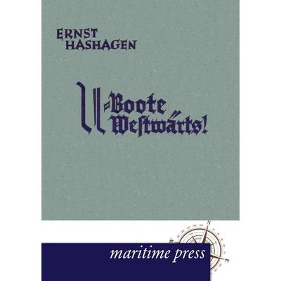 U-Boote westwärts!, Taschenbuch von Ernst Hashagen, Maritimepress, 978-3-95427-083-5