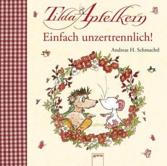 Schmachtl, Andreas H. - Tildas Apfelkern. Einfach unzertrennlich! - Preis vom 17.10.2026 19:25:27 h