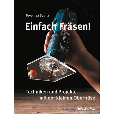 Einfach fräsen!, Taschenbuch von Toyohisa Sugita, Vincentz Network, 978-3-7486-0830-1