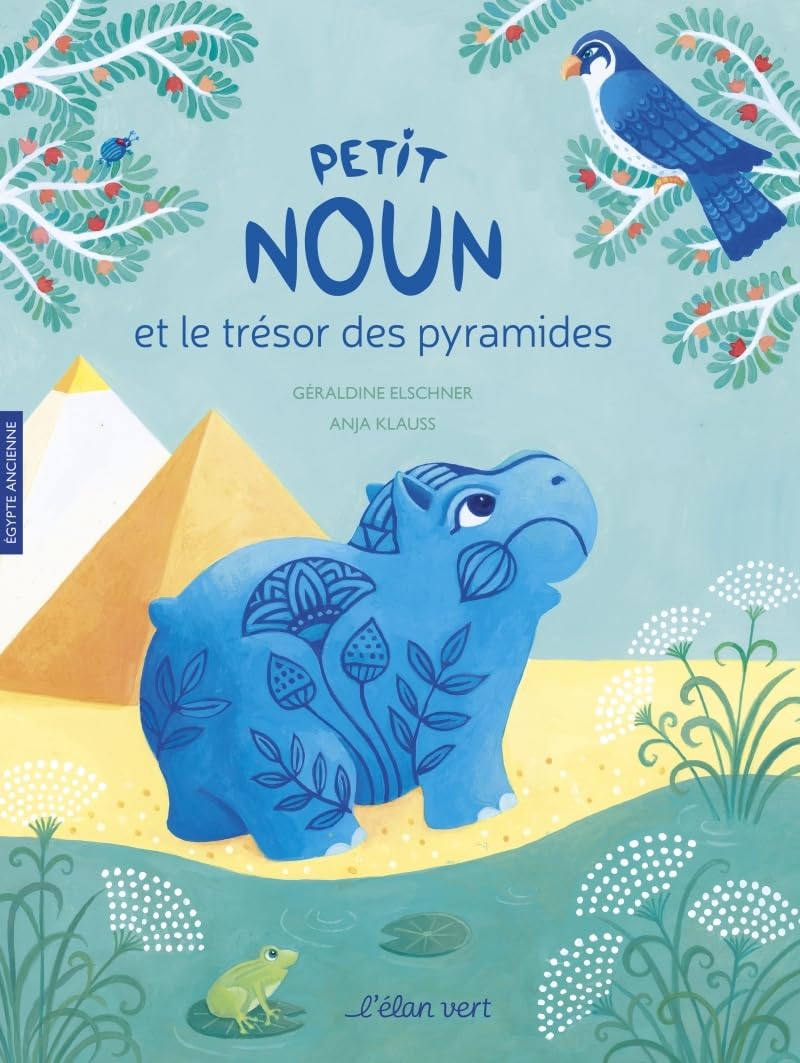 Géraldine Elschner - Petit Noun et le trésor des pyramides : Egypte ancienne - Preis vom 11.10.2026 15:43:13 h