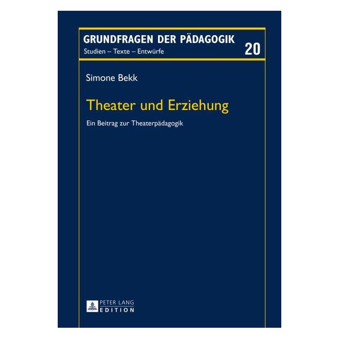 Peter Lang Theater und Erziehung (Deutsch, Simone Bekk) (7562075)