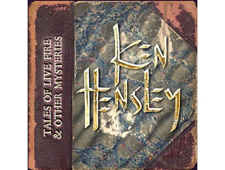 Ken Hensley - Tales Of Live Fire & Other Mysteries