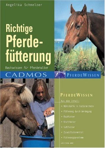 Angelika Schmelzer - Richtige Pferdefütterung: Basiswissen für Pferdehalter - Preis vom 09.10.2026 07:28:09 h