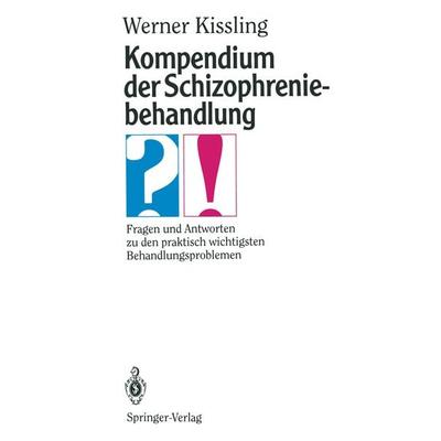 Kompendium der Schizophreniebehandlung, Taschenbuch von Werner Kissling, Springer Berlin, 978-3-540-55945-0