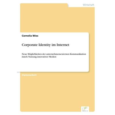 Corporate Identity im Internet, Taschenbuch von Cornelia Wies, GRIN, 978-3-8386-0896-9