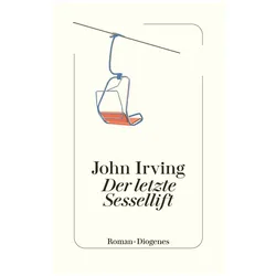 Der letzte Sessellift, Belletristik von John Irving, Peter Torberg, Anna-Nina Kroll