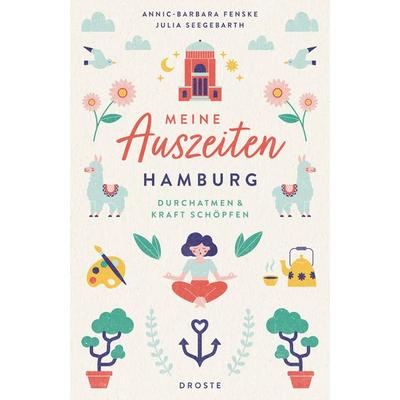 Meine Auszeiten - Hamburg, Taschenbuch von Annic-Barbara Fenske,Julia Seegebarth, Droste Verlag GmbH
