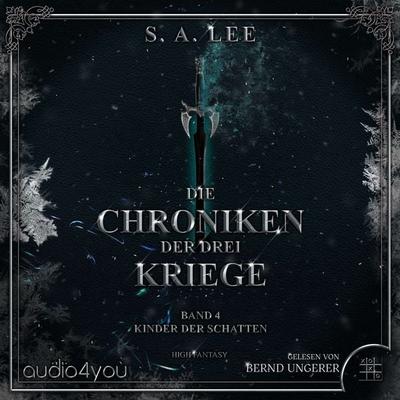 Die Chroniken der drei Kriege - Band 4 - S. A. Lee, Audio, 9783988185242