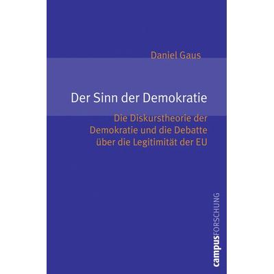Der Sinn von Demokratie, Taschenbuch von Daniel Gaus, Campus, 978-3-593-38870-0