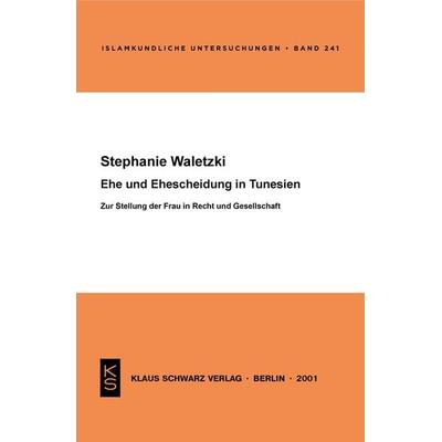 Ehe und Ehescheidung in Tunesien, Gebundene Ausgabe von Stephanie Waletzki, De Gruyter, 978-3-87997-294-4