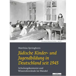 Jüdische Kinder- und Jugendbildung in Deutschland seit 1945, Fachbücher von Matthias Springborn