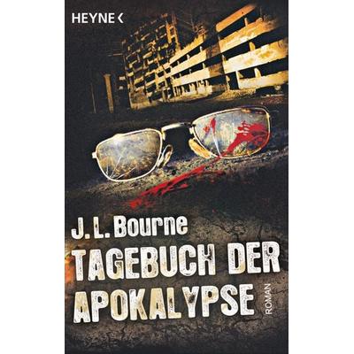 Tagebuch der Apokalypse, Taschenbuch von J.L. Bourne, Heyne, 978-3-453-52793-5