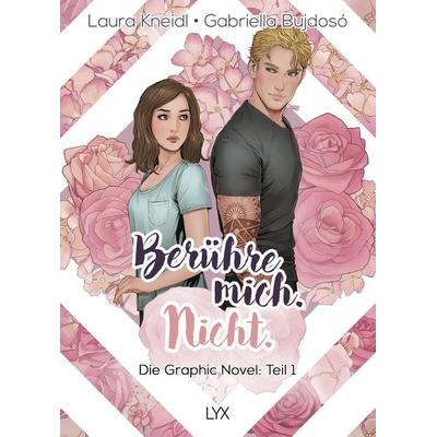 Berühre mich. Nicht.: Die Graphic Novel, Gebundene Ausgabe von Laura Kneidl, LYX, 978-3-7363-1889-2