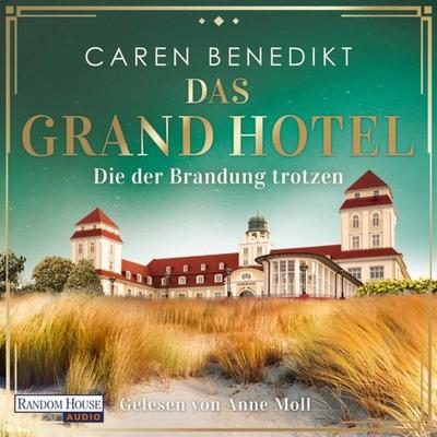Das Grand Hotel - Die der Brandung trotzen - Caren Benedikt, Audio, 9783837159271