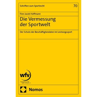 Die Vermessung der Sportwelt, Taschenbuch von Finn Jacob Hoffmann, Nomos, 978-3-7560-1672-3