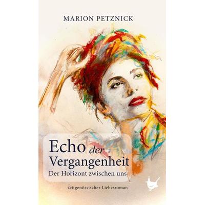 Echo der Vergangenheit, Taschenbuch von Marion Petznick, Größenwahn Verlag, 978-3-95771-333-9