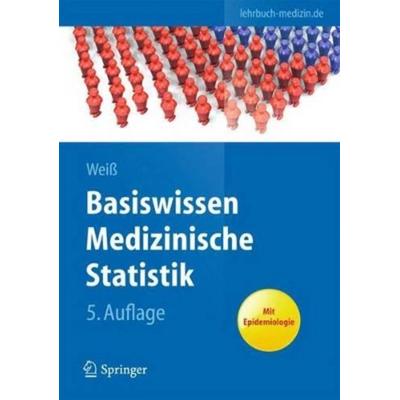 Basiswissen Medizinische Statistik, Taschenbuch von Christel Weiss, Springer, 978-3-642-11336-9