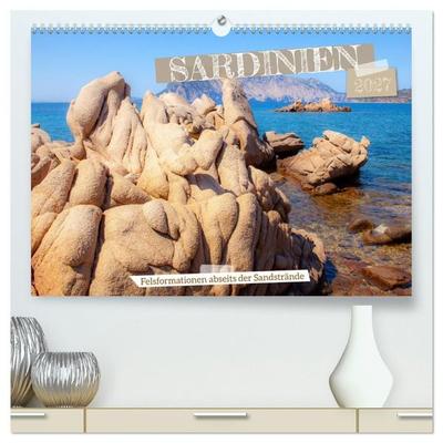 Sardinien - Felsformationen abseits der Sandstrände (hochwertiger Premium Wandkalender 2027 DIN A2 quer), Kunstdruck in Hochglanz