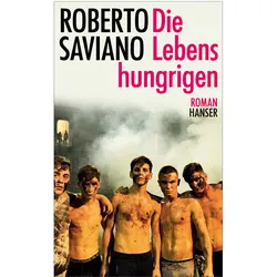 Die Lebenshungrigen, Belletristik von Roberto Saviano