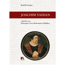 Joachim Vadian, 1483/841551, Biografien von Clemens Müller, ReziaKrauer, Rudolf Gamper