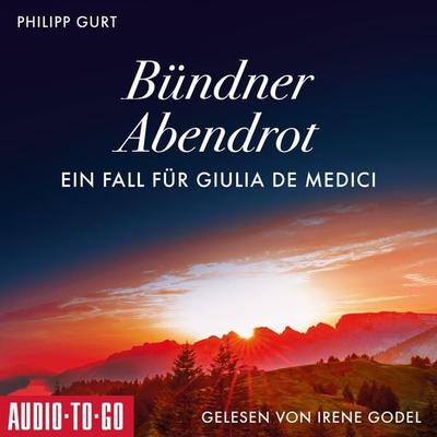 Bündner Abendrot: Ein Fall für Giulia de Medici - Philipp Gurt, Audio, 9783965195332