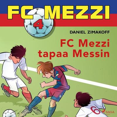 FC Mezzi 4 - FC Mezzi tapaa Messin - Daniel Zimakoff, Audio, 9788726589887
