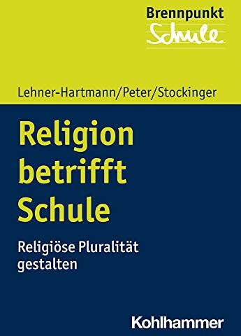 Andrea Lehner-Hartmann - Religion betrifft Schule: Religiöse Pluralität gestalten (Brennpunkt Schule) - Preis vom 15.10.2026 23:06:25 h