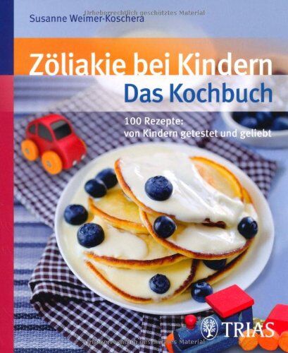 Susanne Weimer-Koschera - Zöliakie bei Kindern - Das Kochbuch: Über 100 Rezepte: von Kindern getestet und geliebt - Preis vom 30.09.2026 09:01:18 h