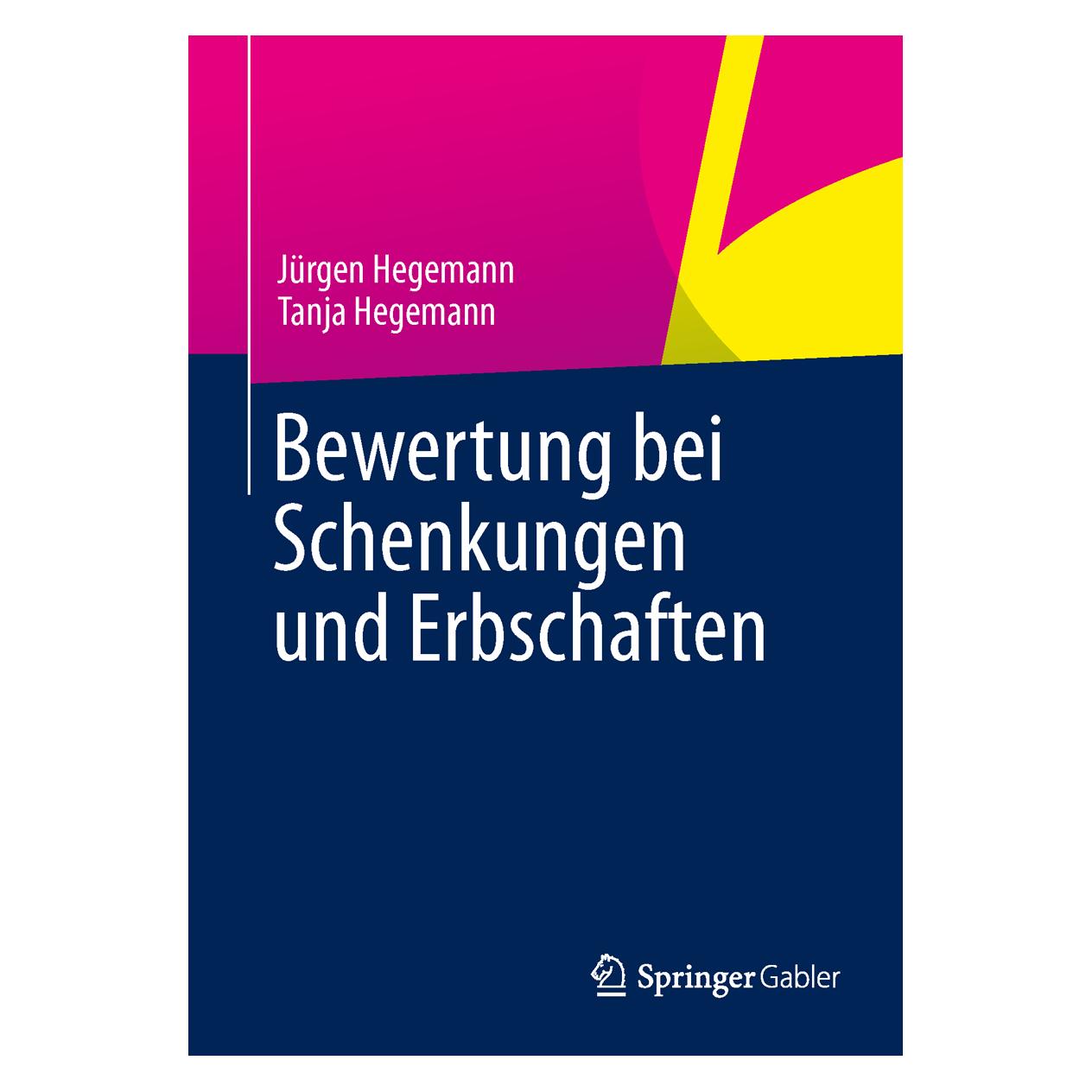 Springer Bewertung bei Schenkungen und Erbschaften (Deutsch, Softcover, Jürgen Hegemann, Tanja Hegemann) (7282847)