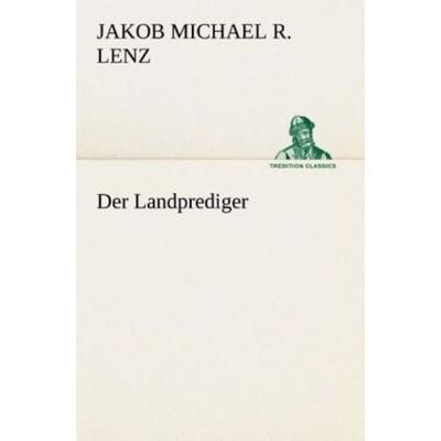 Der Landprediger, Taschenbuch von Jakob Michael Reinhold Lenz, Tredition, 978-3-8495-4670-0